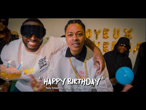Rody Smashboy , Magic Feat Magic & Dj Vtrine - Happy Birthday